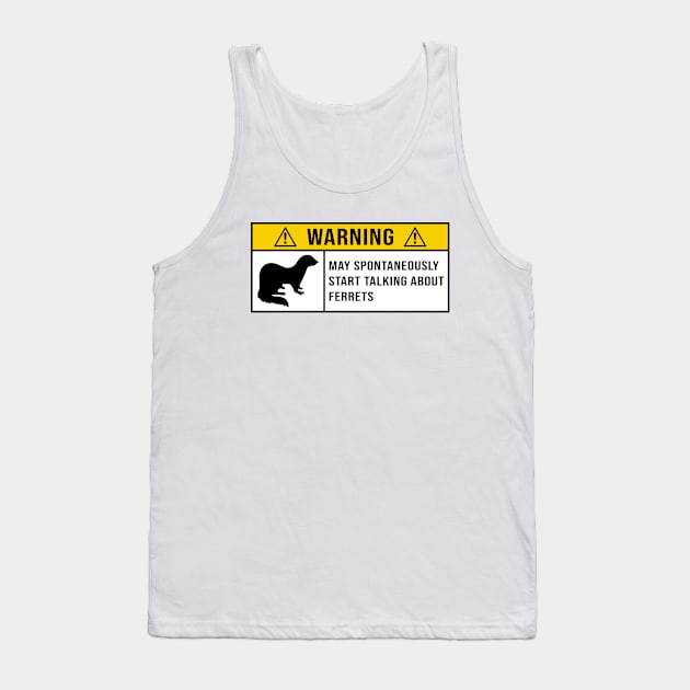 Funny Ferrets Quote Tank Top by MetalHoneyDesigns